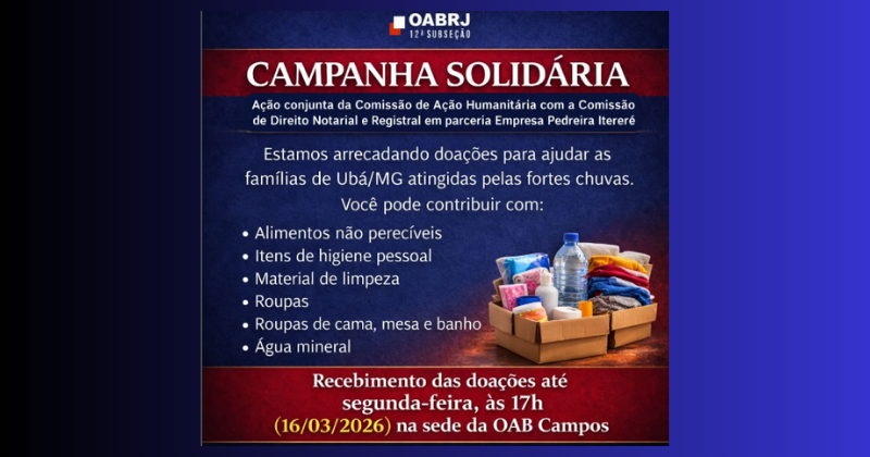 OAB Campos mobiliza campanha de solidariedade em apoio às vítimas das chuvas em Ubá (MG)
