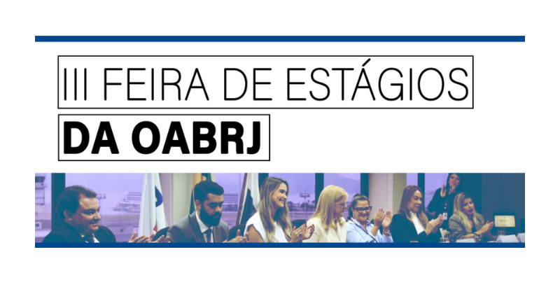 Atenção, estudantes de Direito! Vem aí a 3ª Feira de Estágios da OABRJ