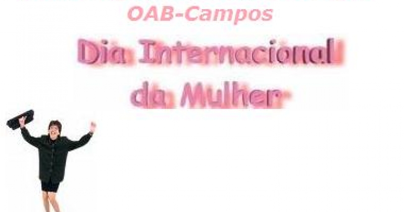 OAB Campos presta homenagem ao Dia Internacional da Mulher