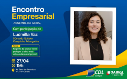 CDL em parceria com a OAB promove Encontro Empresarial sobre registro de marca e proteção de ativos