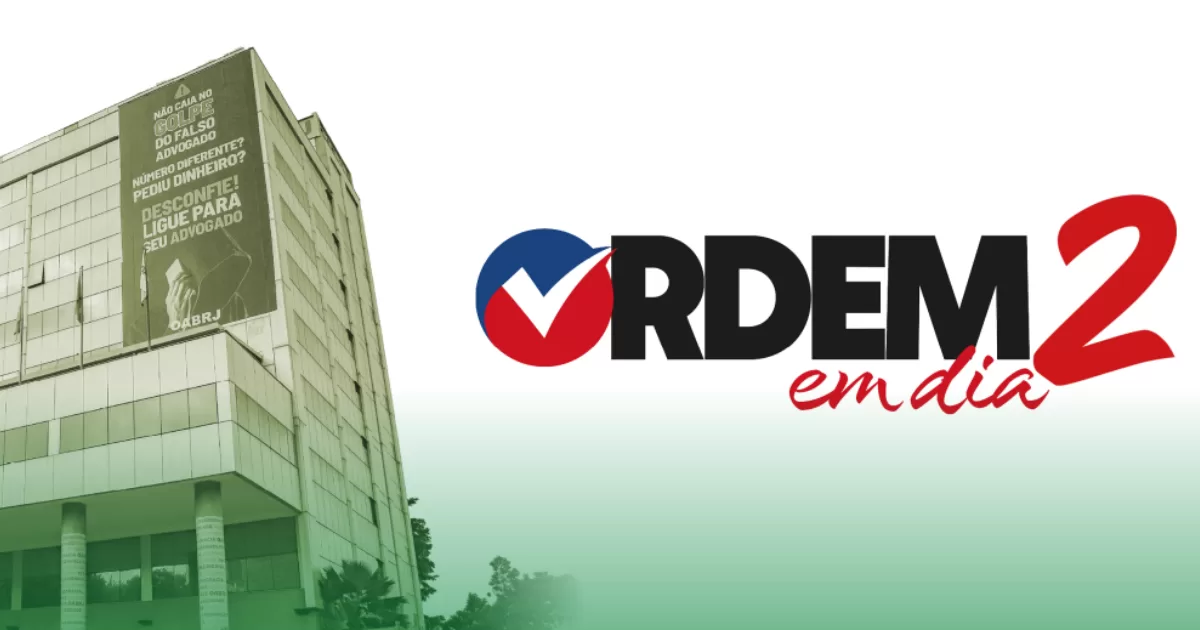 Ordem em Dia 2: OABRJ retoma campanha com condições especiais para regularização de anuidades