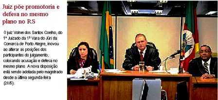 Juiz põe promotoria e defesa no mesmo plano no RS