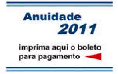 Imprima aqui o boleto referente à anuidade de 2011