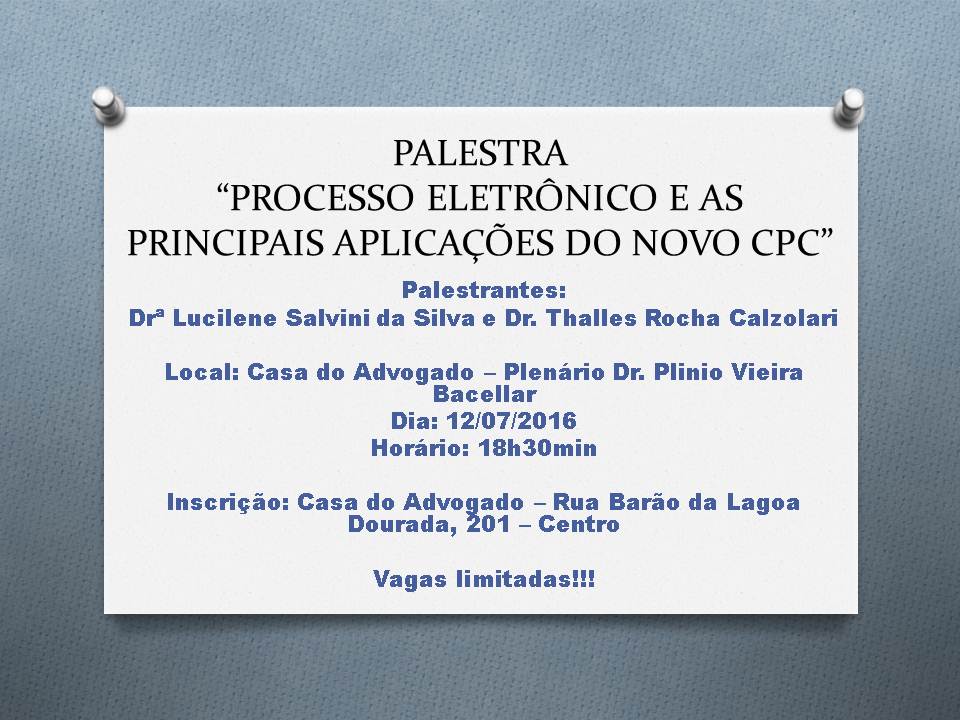 Palestra: "Processo Eletrônico e as principais aplicações do Novo CPC"