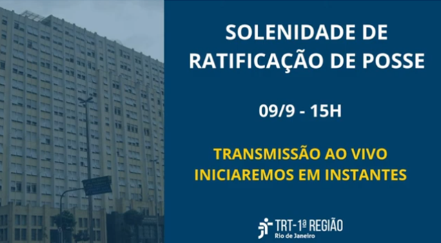 TRT/RJ realizará sessão virtual de ratificação de posse nesta 5ªf (9/9)