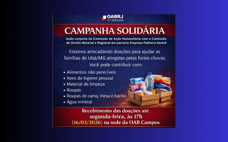 OAB Campos mobiliza campanha de solidariedade em apoio às vítimas das chuvas em Ubá (MG)