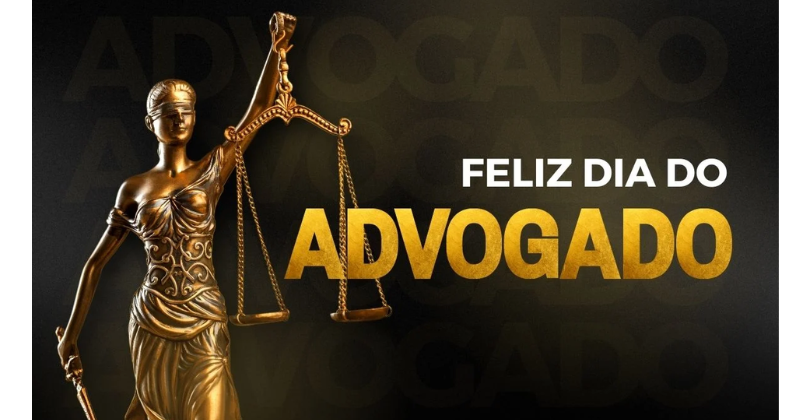 Hoje, Dia do Advogado e Advogada. Parabéns!