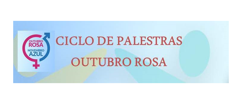 Outubro Rosa: Ciclo de Palestras no dia 30 de outubro