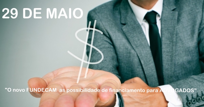 Palestra Gratuita: "O novo FUNDECAM  as possibilidade de financiamento para ADVOGADOS"