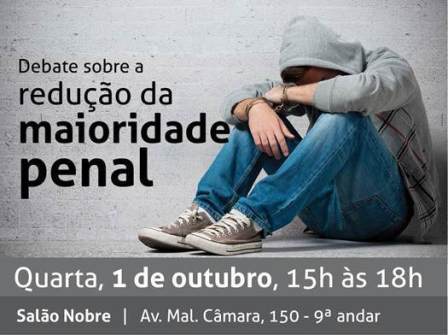 Debate sobre a  Redução da maioridade penal