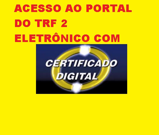 Justiça Federal libera acesso ao processo eletrônico por certificado digital