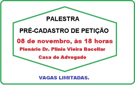 Pré-cadastramento de petição é tema de palestra na OAB Campos