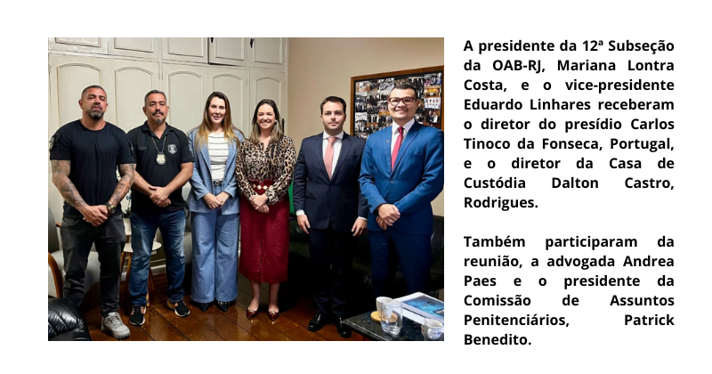 Presidente da OAB-Campos recebe Diretor de Presídios de Campos dos Goytacazes-RJ