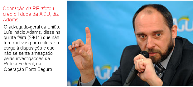 Operação da PF afetou credibilidade da AGU, diz Adams