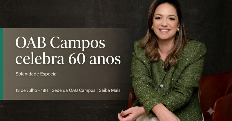 OAB Campos celebra 60 anos com olhar na história e nos desafios da Inteligência Artificial
