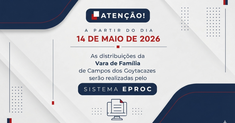 Distribuição na Vara de Família de Campos dos Goytacazes passa a ser exclusiva pelo sistema Eproc