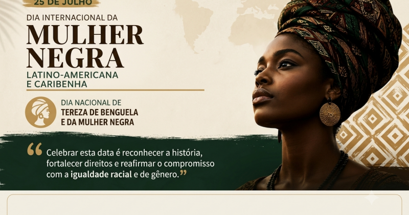 25 de julho: celebrar a mulher negra é reafirmar direitos e combater desigualdades