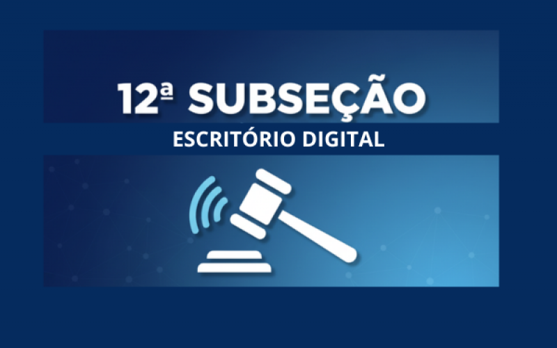 12ª Subseção alcança marca expressiva de Audiências Virtuais no Escritório Digital