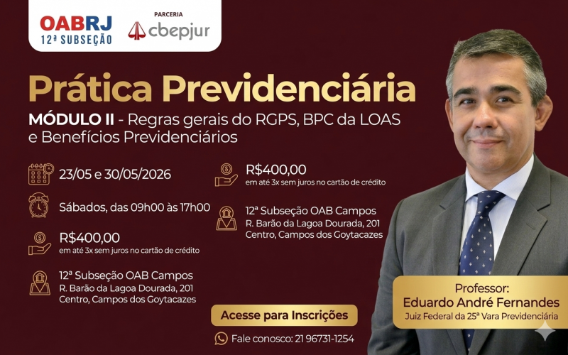 OAB 12ª Subseção promove II Módulo de Prática Previdenciária com o Juiz Federal Eduardo André