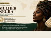 25 de julho: celebrar a mulher negra é reafirmar direitos e combater desigualdades